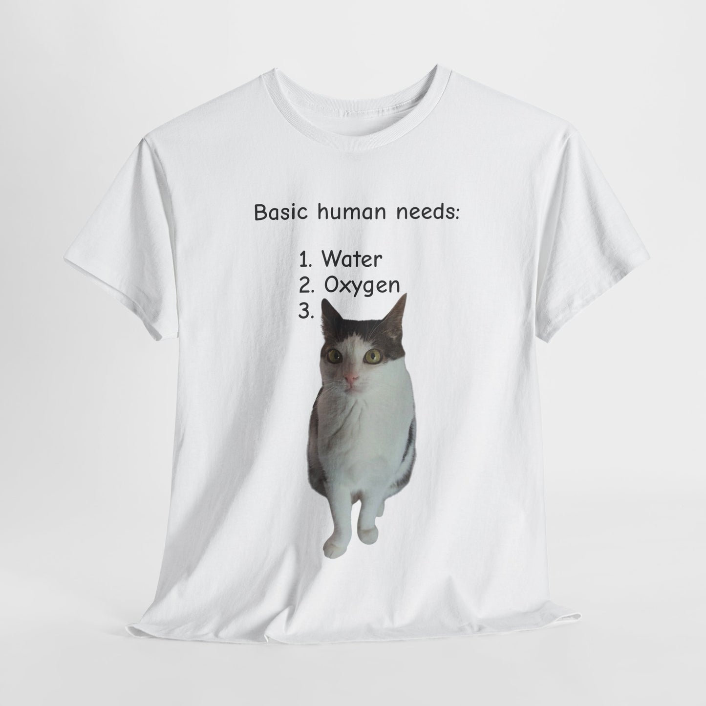 Basic human needs Unisex T-Shirt